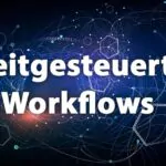 Zeitgesteuerte Workflows