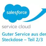 Guter Service mit der Service Cloud