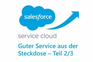 Guter Service mit der Service Cloud