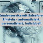 Kundenservice mit Salesforce Einstein