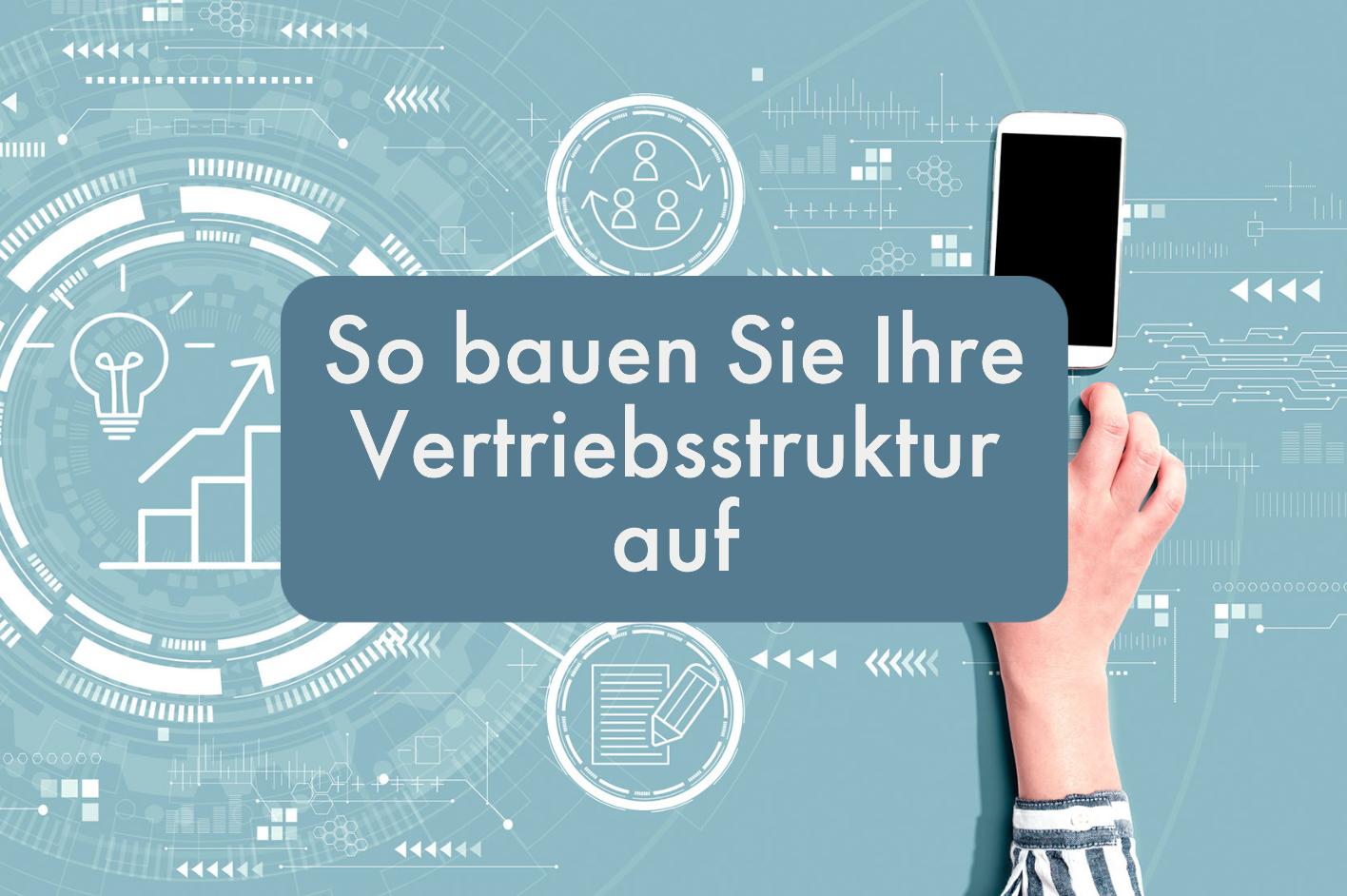 Vertriebsstruktur aufbauen | Beitragsbild