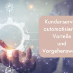 Kundenservice automatisieren