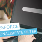 Personalisierte Filter Salesforce
