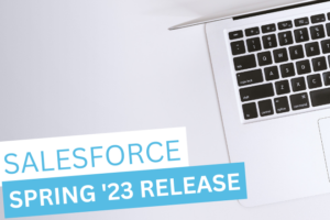 Salesforce Spring '23 Release