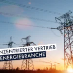 Kundenzentrierter Vertrieb Energiebranche | Beitragsbild