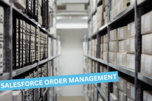 Salesforce Order Management