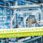 Maschinenbau automatisierte Leadqualifizierung | Beitragsbild