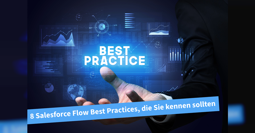8 Salesforce Flow Best Practices, die Sie kennen sollten