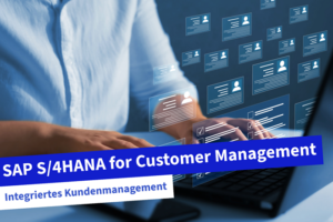 Beitragsbild | SAP S/4HANA for Customer Management