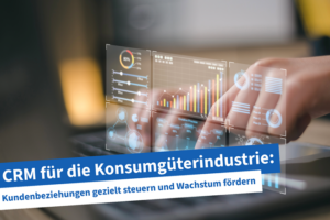 Beitragsbild | CRM für Konsumgüterindustrie