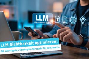Beitragsbbild | LLM-Sichtbarkeit optimieren