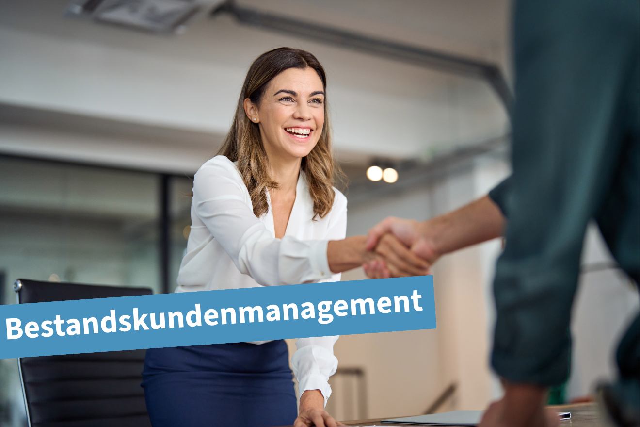 Das Bestandskundenmanagement stärkt langfristige Kundenbeziehungen.