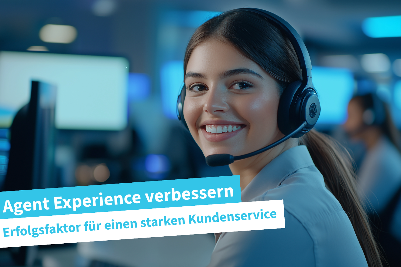 Agent Experience als Voraussetzung für mehr Mitarbeiter- sowie Kundenzufriedenheit.