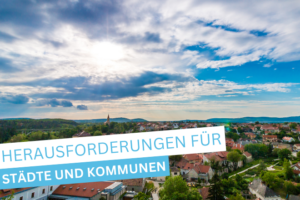 Beitragsbild Herausforderungen Städte und Kommunen