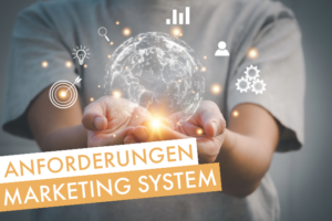 Beitragsbild | Anforderungen Marketing-System