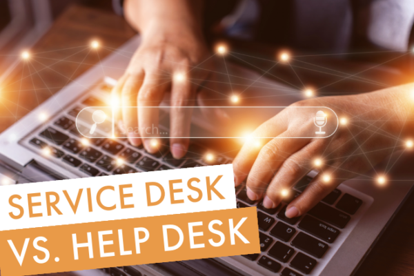Service Desk vs. Help Desk